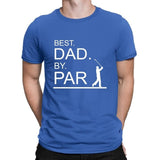 Best Dad By Par Funny Golf Gift Golf Shirts T Shirt Euro Funny Mens Streetwear Shirt Designer Summer 2020 Top Tee